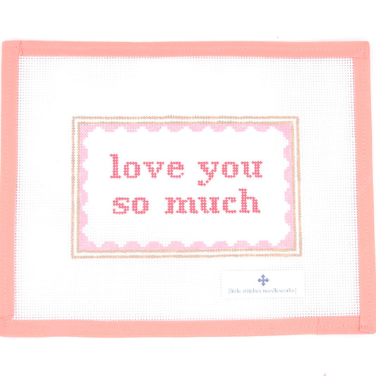 Little Stitches Needleworks - Love You So Much (Pink)