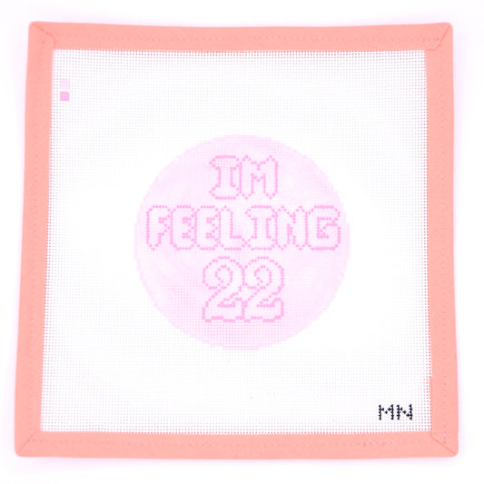 Magnolia Needlepoint - I'm Feeling 22