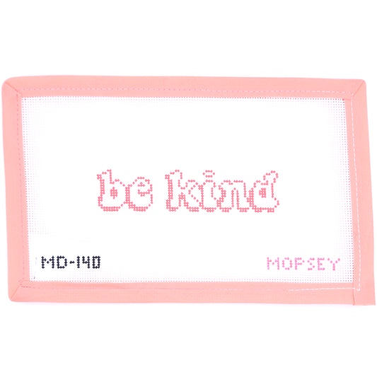 Mopsey Designs - Be Kind