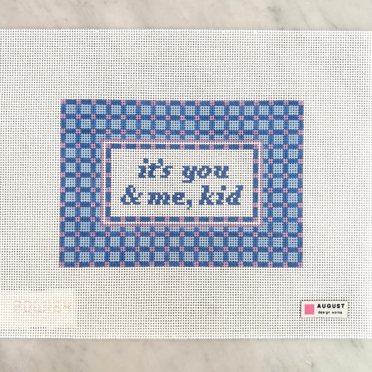 August Design Works - It's You & Me, Kid
