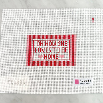 August Design Works - Oh How She Loves To Be Home (Mini)