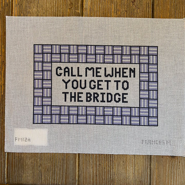 Francis Mary Needlepoint - Call me at the Bridge (Generic)