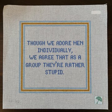 G Banks Needlepoint - Though We Adore Men