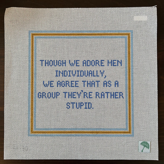 G Banks Needlepoint - Though We Adore Men