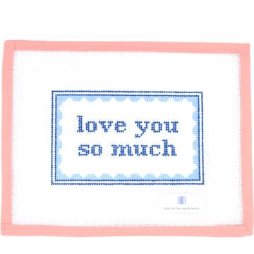 Little Stitches Needleworks - Love You So Much (Blue)